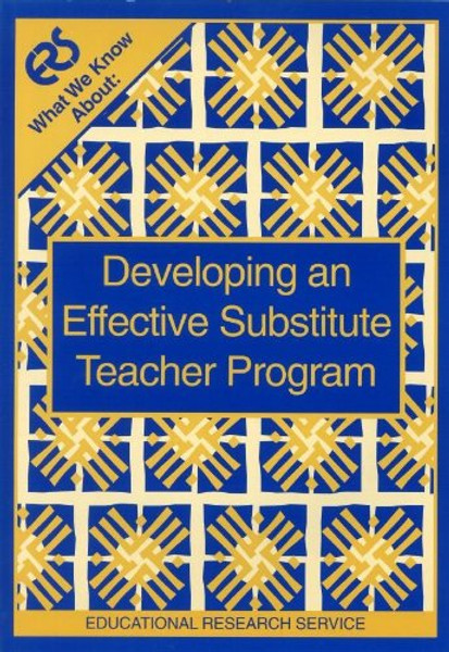What We Know About: Developing an Effective Substitute Teacher Program: