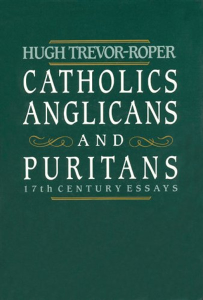 Catholics, Anglicans, and Puritans: Seventeenth-Century Essays