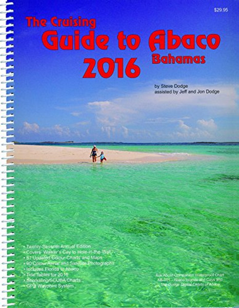 The Cruising Guide to Abaco, Bahamas: 2016