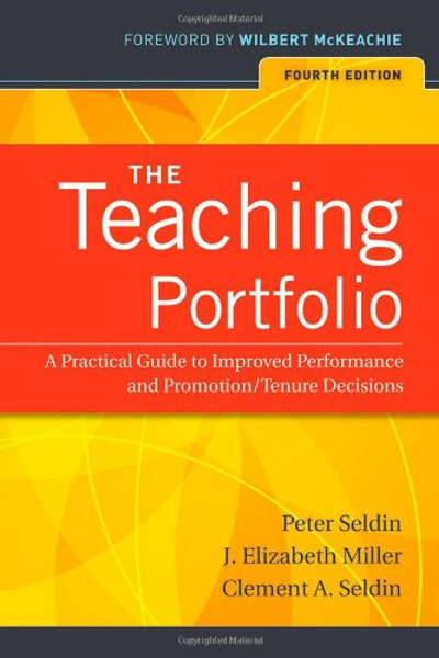 The Teaching Portfolio: A Practical Guide to Improved Performance and Promotion/Tenure Decisions