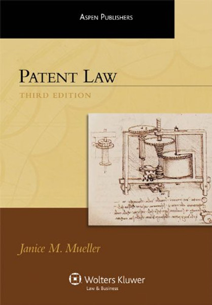 Patent Law, Third Edition (Aspen Treatise Series)