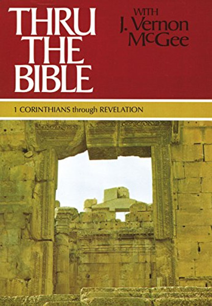 Thru the Bible, Vol. 5: 1 Corinthians-Revelation