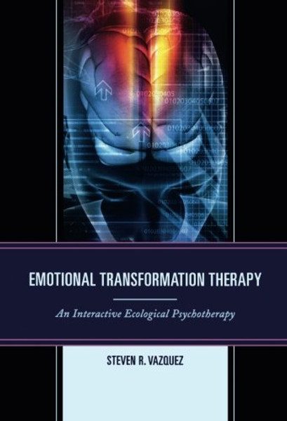 Emotional Transformation Therapy: An Interactive Ecological Psychotherapy