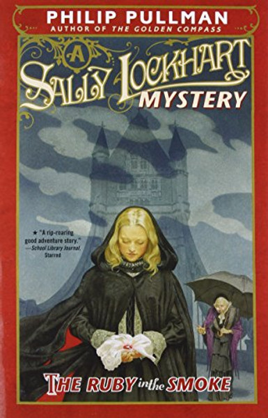 The Ruby in the Smoke: A Sally Lockhart Mystery