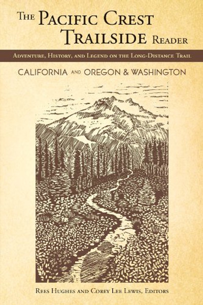 The Pacific Crest Trailside Reader, Oregon and Washington: Adventure, History, and Legend on the Long-Distance Trail