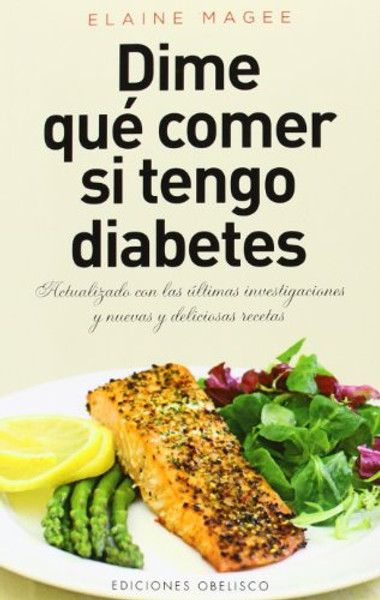Dime que comer si tengo diabetes (Salud Y Vida Natural) (Spanish Edition)