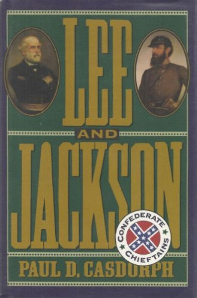Lee and Jackson: Confederate Chieftains