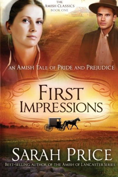 First Impressions: An Amish Tale of Pride and Prejudice (The Amish Classics)