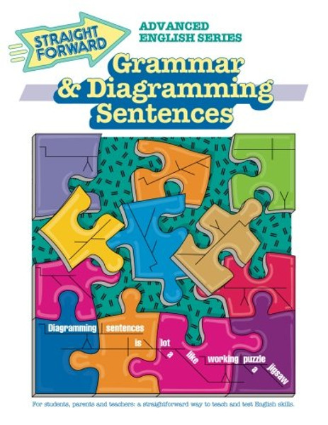 Grammar & Diagramming Sentences (Advanced Straight Forward English Series)