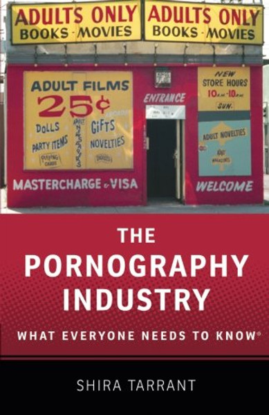 The Pornography Industry: What Everyone Needs to Know