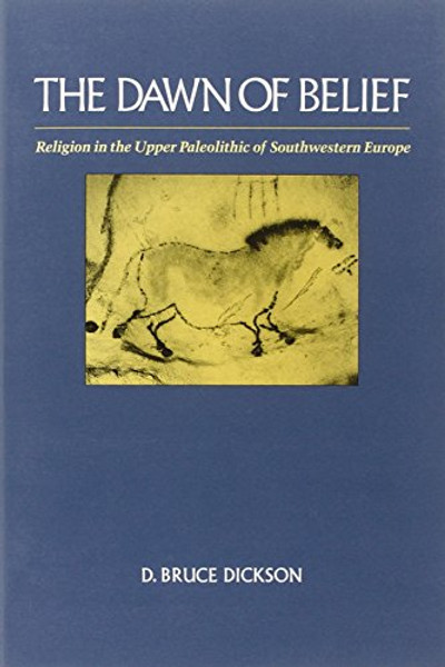 The Dawn of Belief: Religion in the Upper Paleolithic of Southwestern Europe