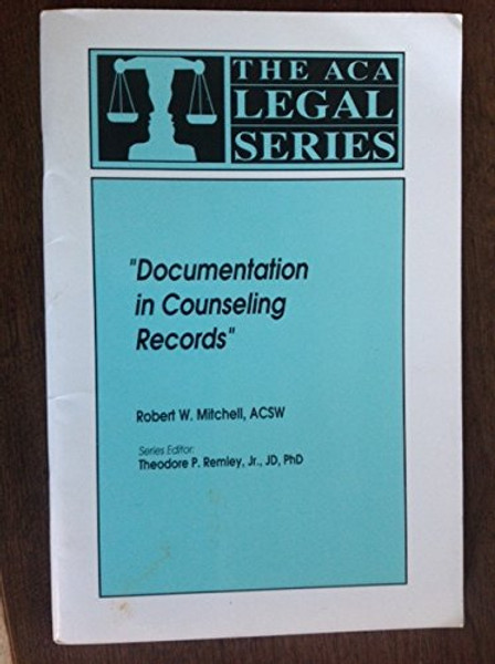 Documentation in Counseling Records (The Aca Legal Series)