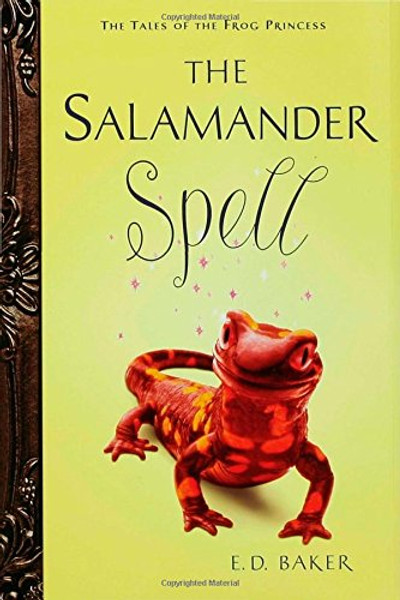 The Salamander Spell (Tales of the Frog Princess)