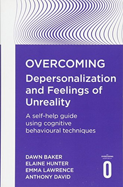 Overcoming Depersonalization and Feelings of Unreality (Overcoming S)