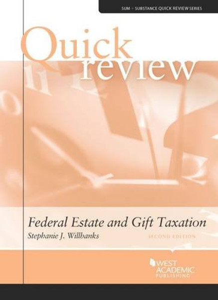 Quick Review of Federal Estate and Gift Taxation (Quick Reviews)
