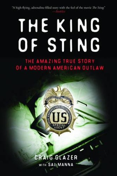 The King of Sting: The Amazing True Story of a Modern American Outlaw