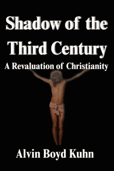 Shadow of the Third Century: A Revaluation of Christianity