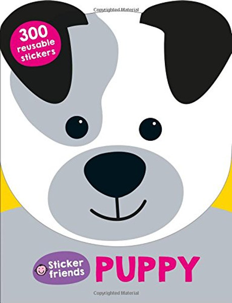 Sticker Friends: Puppy: 300 Reusable Stickers