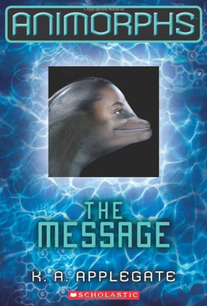 Animorphs #4: The Message