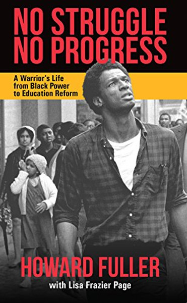 No Struggle No Progress: A Warrior s Life from Black Power to Education Reform