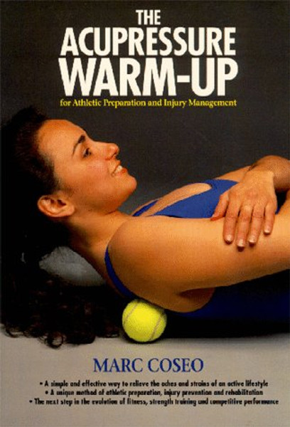 The Acupressure Warmup: For Fitness, Athletic Preparation and Injury Management (Paradigm title)