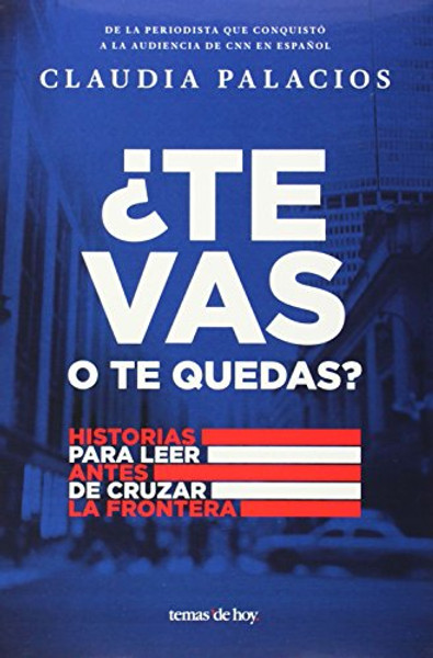 Te vas o te quedas? (Temas de Hoy) (Spanish Edition)