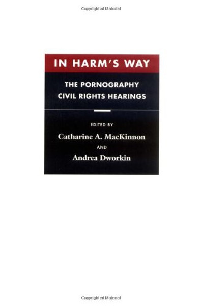 In Harms Way: The Pornography Civil Rights Hearings
