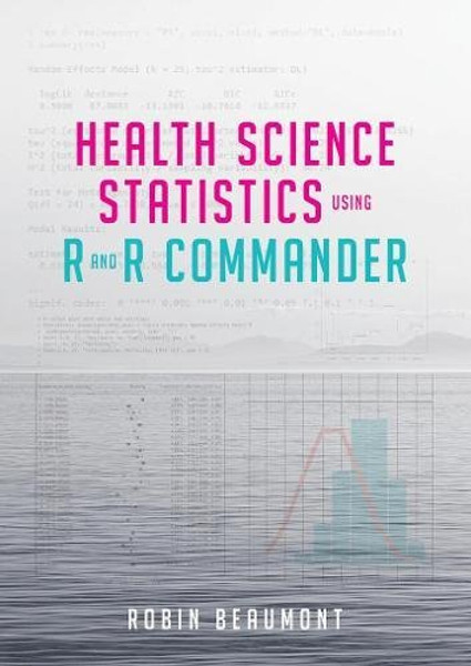 Health Science Statistics using R and R Commander