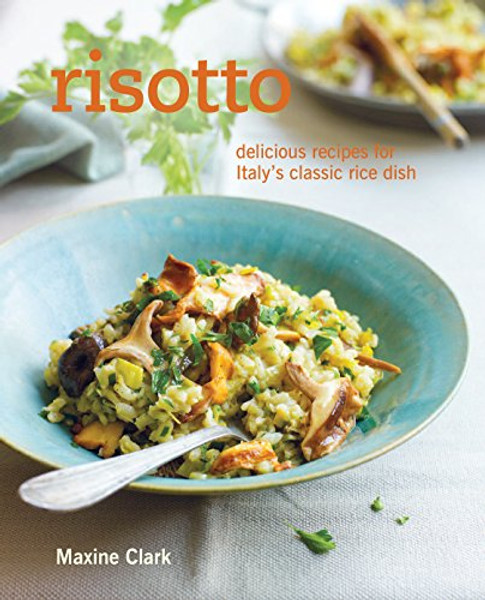 Risotto: Delicious recipes for Italy's classic rice dish