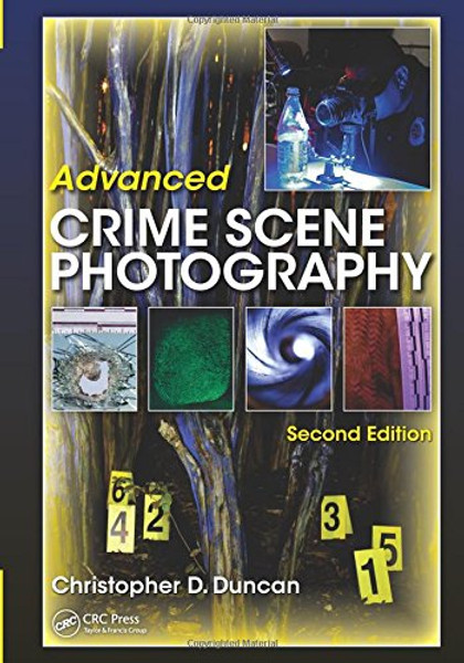 Advanced Crime Scene Photography, Second Edition