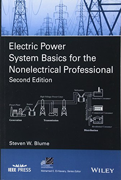 Electric Power System Basics for the Nonelectrical Professional (IEEE Press Series on Power Engineering)