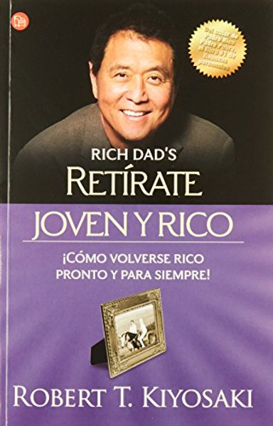 Retrate joven y rico (Spanish Edition) (Rich Dad)