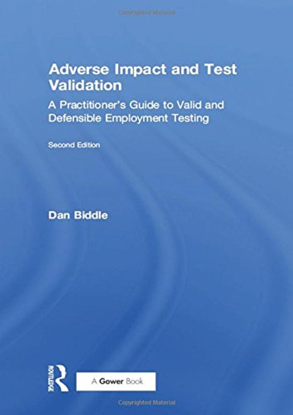 Adverse Impact and Test Validation: A Practitioner's Guide to Valid and Defensible Employment Testing