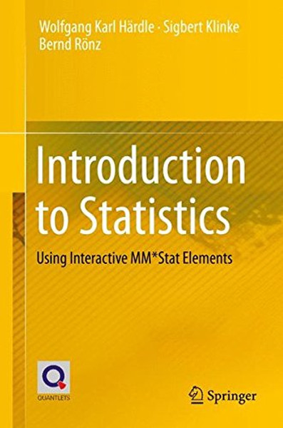 Introduction to Statistics: Using Interactive MM*Stat Elements
