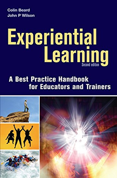 Experiential Learning: A Best Practice Handbook for Educators and Trainers