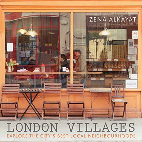 London Villages: Explore the City's Best Local Neighbourhoods (London Guides)