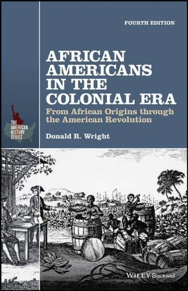 African Americans in the Colonial Era: From African Origins through the American Revolution (The American History Series)
