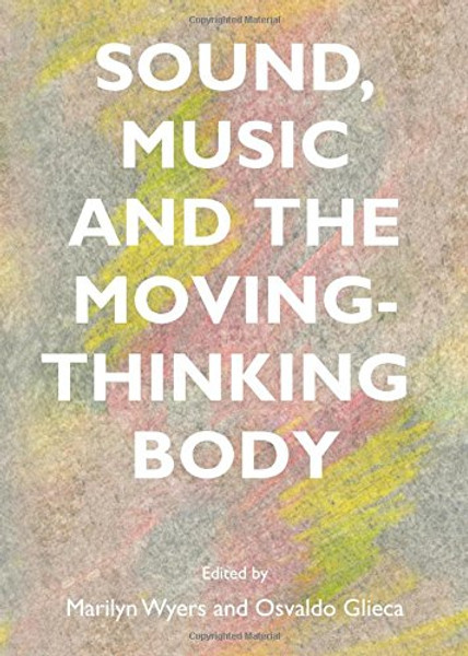 Sound, Music and the Moving-Thinking Body