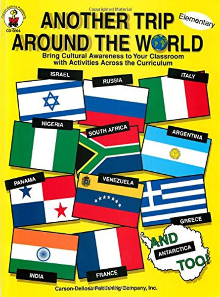 Another Trip Around the World, Grades K - 3: Bring Cultural Awareness to Your Classroom with Activities Across the Curriculum