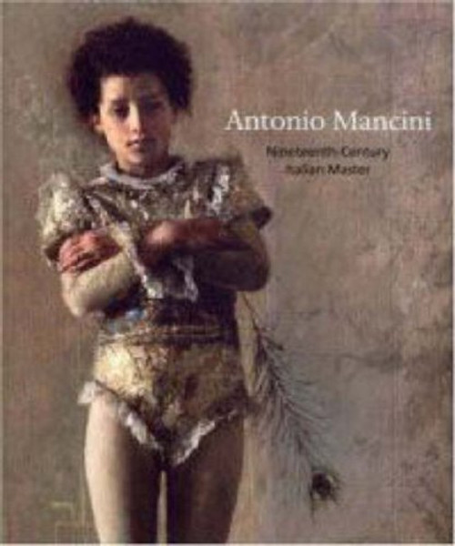 Antonio Mancini: Nineteenth-Century Italian Master (Philadelphia Museum of Art)