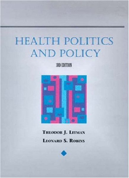 Health Politics and Policy (A volume in the Delmar Health Services Administration Series)