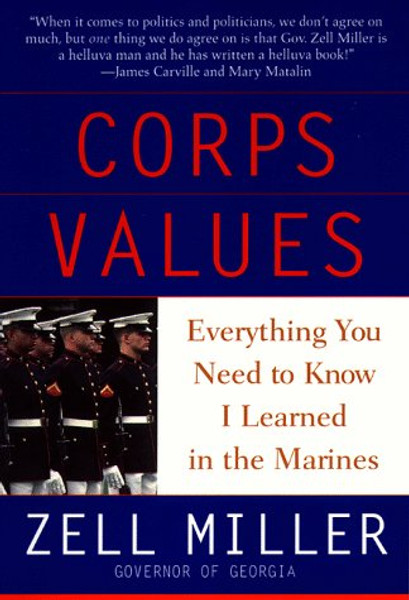 Corps Values: Everything You Need to Know I Learned In the Marines
