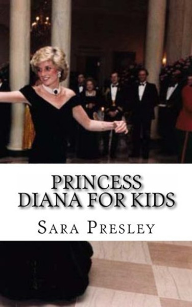 Princess Diana for Kids: A Biography of Princess Diana Just for Kids!