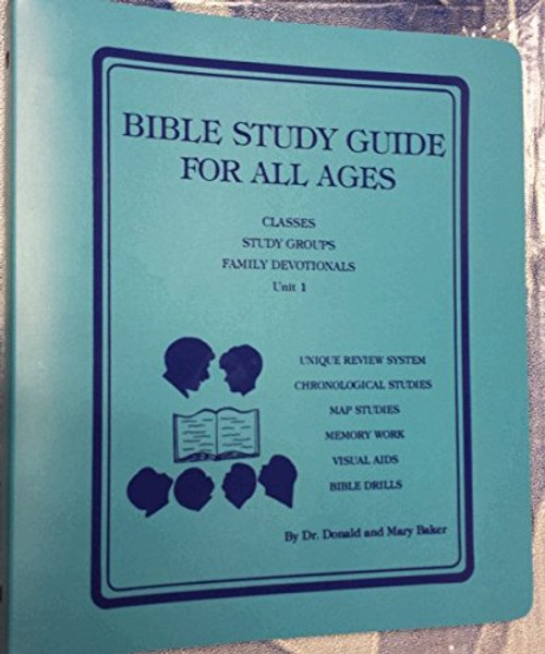 Bible Study Guide for All Ages: For Classes, Study Groups and Family Devotionals, Unit 1