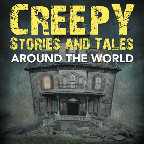 Creepy Stories and Tales Around the World