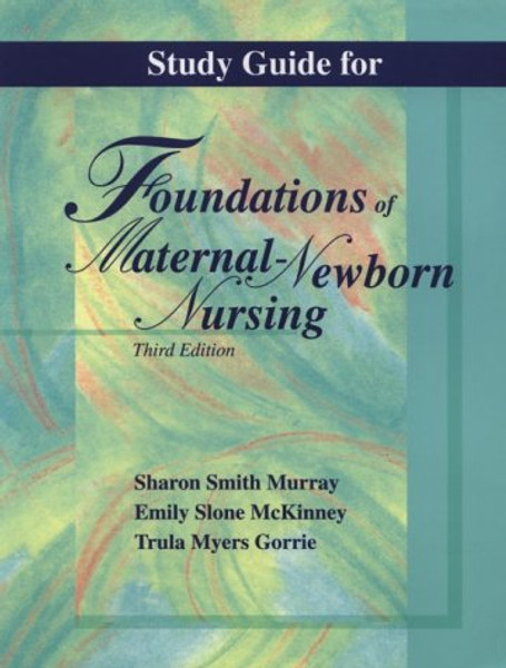 Study Guide to Accompany Foundations of Maternal-Newborn Nursing