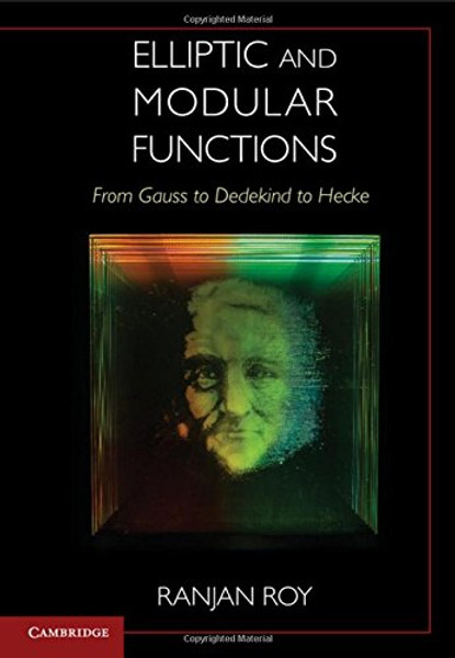 Elliptic and Modular Functions from Gauss to Dedekind to Hecke