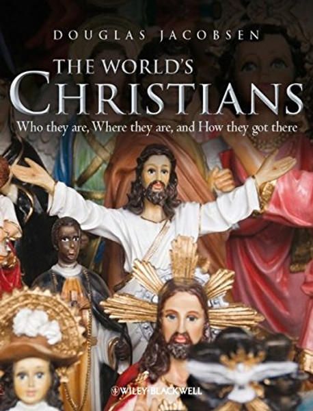 The World's Christians: Who they are, Where they are, and How they got there