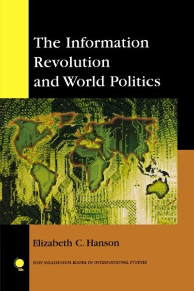 The Information Revolution and World Politics (New Millennium Books in International Studies)