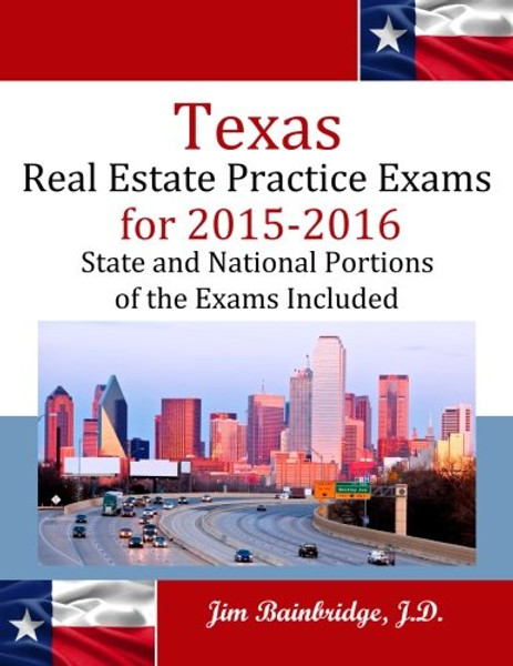 Texas Real Estate Practice Exams for 2015-2016: State and National Portions of the Exams Included